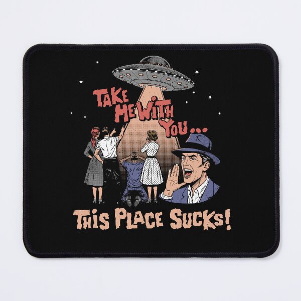 Item preview, Vintage Sci-Fi UFO Take Me With You This Place Sucks designed and sold by Nerd Shizzle.