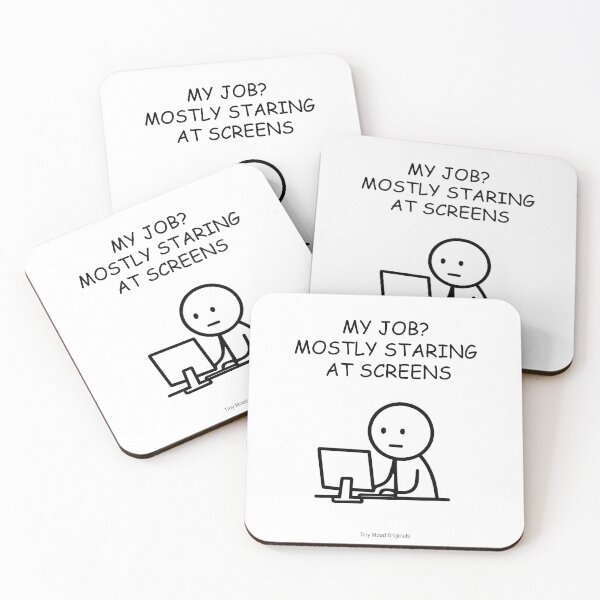 Item preview, My Job? Mostly Staring at Screens – Funny Office Quote | Work Humor Design designed and sold by eivicraft.
