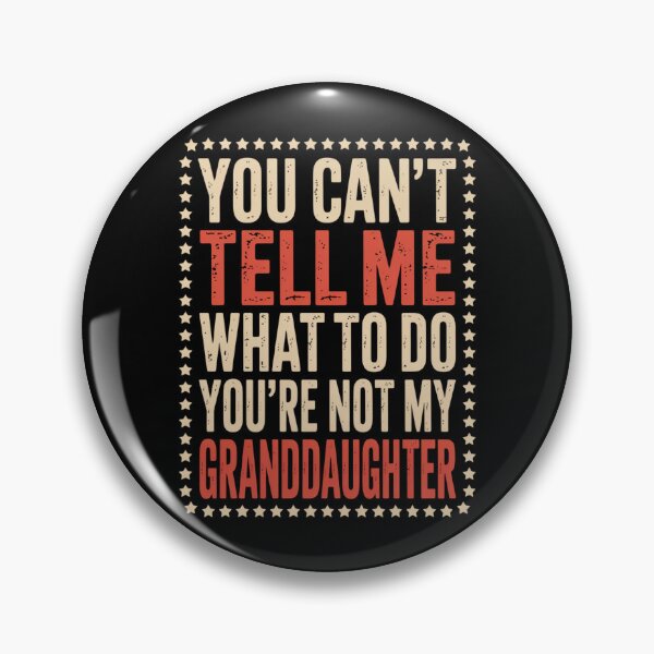 Item preview, You Can't Tell Me What To Do Granddaughter Grandma Grandmother Family designed and sold by Gogetgiggles.