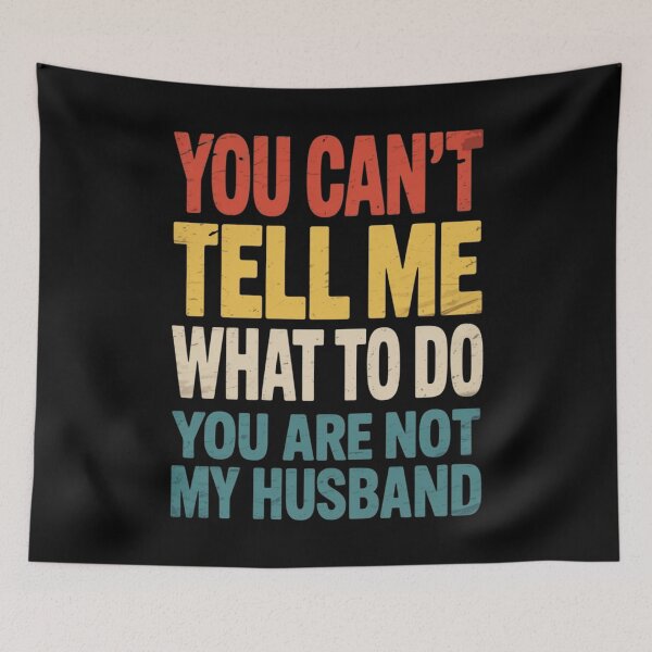Item preview, You Can't Tell Me What To Do Husband Wife Marriage Relationship Partner designed and sold by Gogetgiggles.