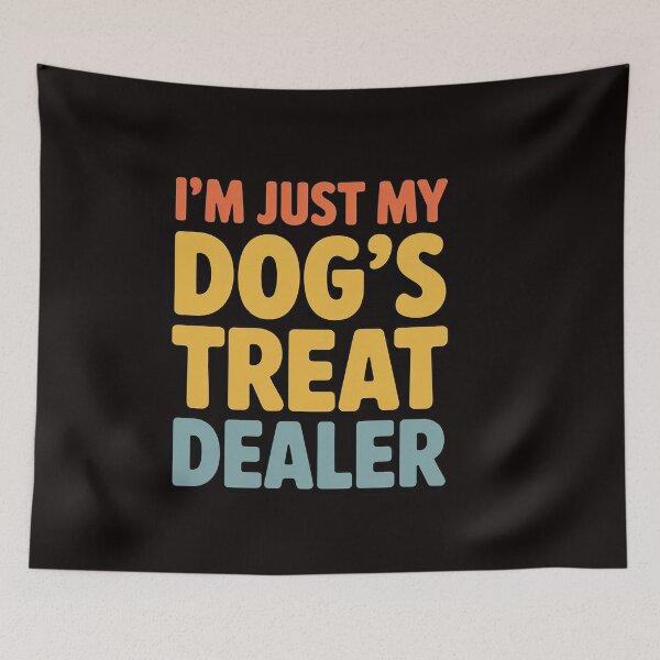 Item preview, I'm Just My Dog's Treat Dealer Dog designed and sold by ControlCenter.