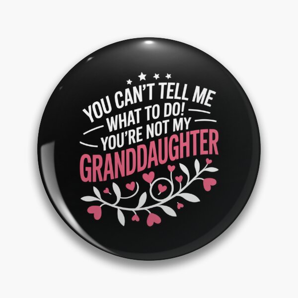 Item preview, You Can't Tell Me What To Do Granddaughter Family Grandma Nana designed and sold by Gogetgiggles.