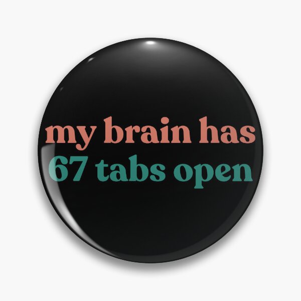 Item preview, Funny My Brain Has 67 Tabs Open Sarcastic Humor 6 7 Meme designed and sold by faridman.