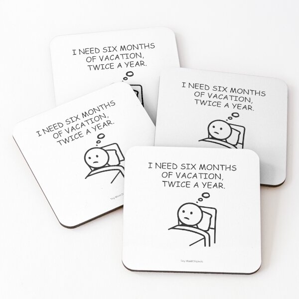 Item preview, I need six months of vacation, twice a year – Vacation Goals – Funny Quote designed and sold by eivicraft.