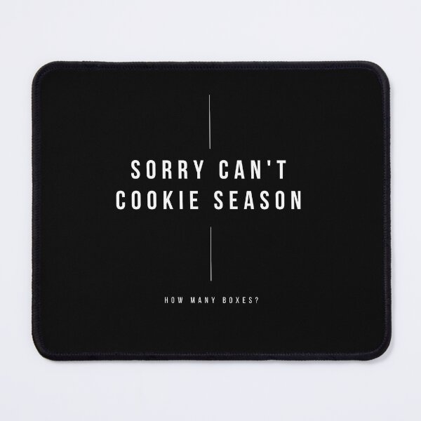Item preview, Sorry, Can’t – It’s Cookie Season! designed and sold by baskamade.