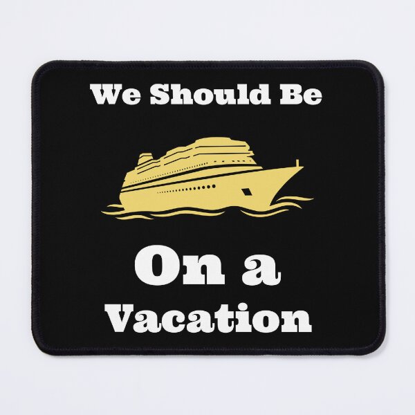 Item preview, We should be on a vacation designed and sold by MavCorp.