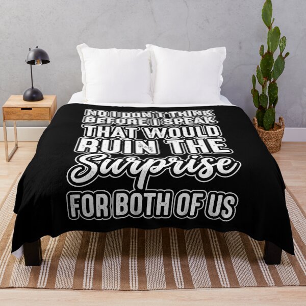 Item preview, Cool Sass Quote Tee No I Don’t Think Before I Speak That Would Ruin The Surprise, funny personality gift, sarcastic graphic tee designed and sold by saloui.