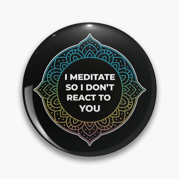 Item preview, SARCASTIC SPIRITUAL – I Meditate So I Don’t React To You – GIFT FOR FRIEND • Sarcastic Quote Mandala Art designed and sold by JacobKAurumhead.