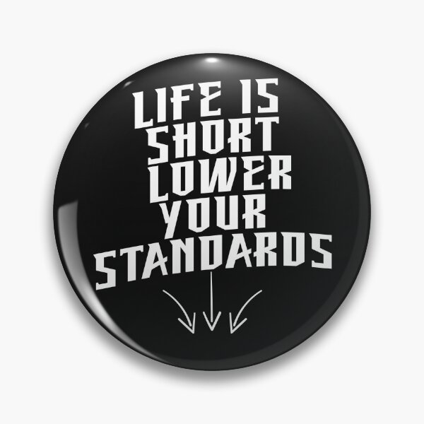 Item preview, Life Is Short Keep It Simple Lower Your Standards Funny Quote Design designed and sold by axiksa10.