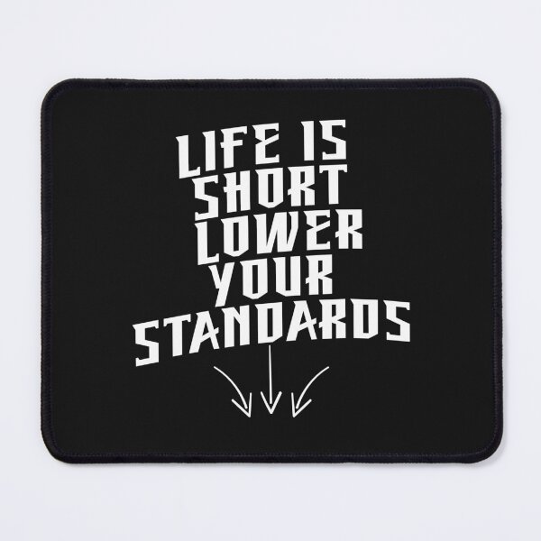 Item preview, Life Is Short Keep It Simple Lower Your Standards Funny Quote Design designed and sold by axiksa10.