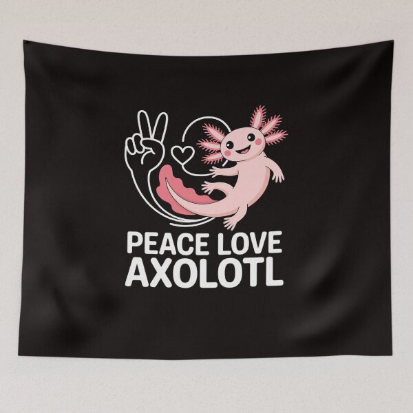 Item preview, Peace, Love Axolotl Axolotl Lover designed and sold by LapFemile.