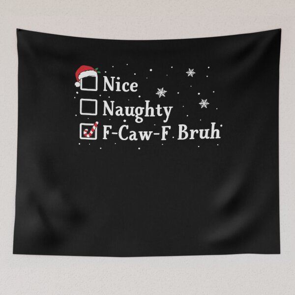 Item preview, Nice Naughty f-caw-bruh Funny christmas list designed and sold by IdealDo.