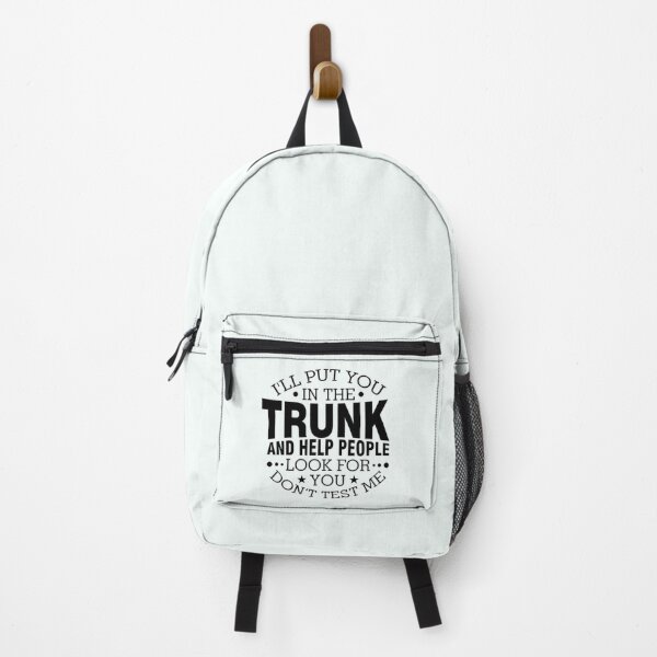 Item preview, I'll Put You In The Trunk and Help Others Look For You Apparel and Home Décor designed and sold by Compass and a Camera.