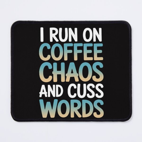 Item preview, I Run on Coffee Chaos and Cuss Words designed and sold by MuteElevent.