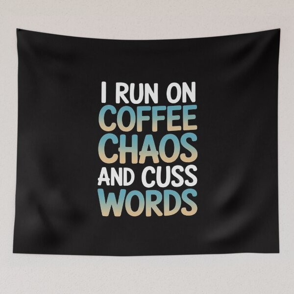 Item preview, I Run on Coffee Chaos and Cuss Words designed and sold by MuteElevent.