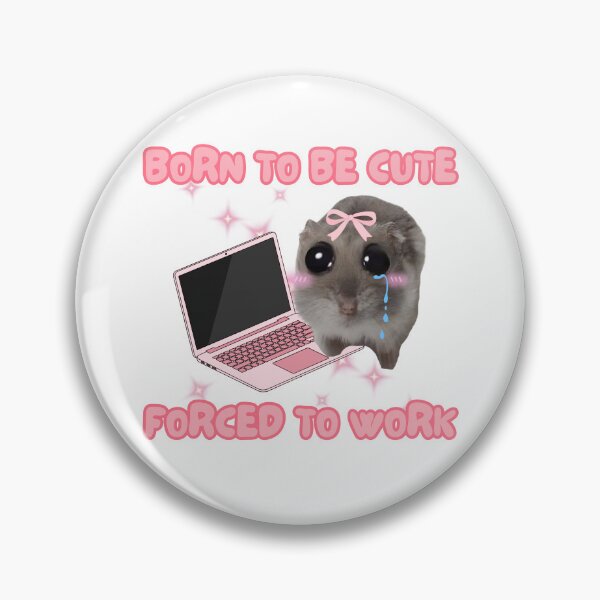 Item preview, Born to Be Cute Forced to Work Hamster designed and sold by StarBunnyDesign.