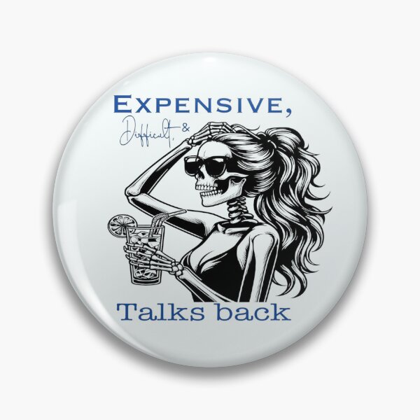 Item preview, Expensive, Difficult, and Talks Back: Witty Apparel and Home Decor designed and sold by Compass and a Camera.
