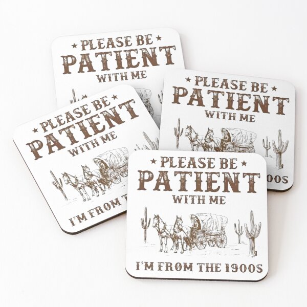 Item preview, Please Be Patient With Me, I'm From the 1900s Apparel and Home Décor  designed and sold by Compass and a Camera.