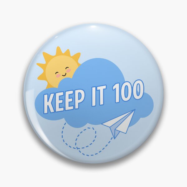 Item preview, Keep It 100 On The Sky designed and sold by Keene Sjöberg .
