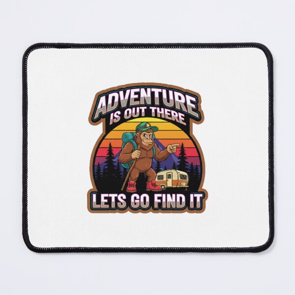 Item preview, Adventure Is Out There Lets Go Find It designed and sold by Bigfoot T-Shirt Co..