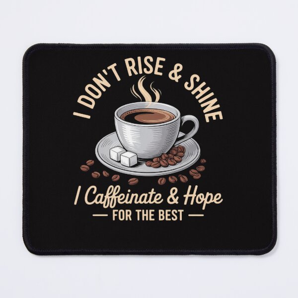 Item preview, Coffee - I Don't Rise And Shine I Caffeinate And Hope designed and sold by Viepenny.