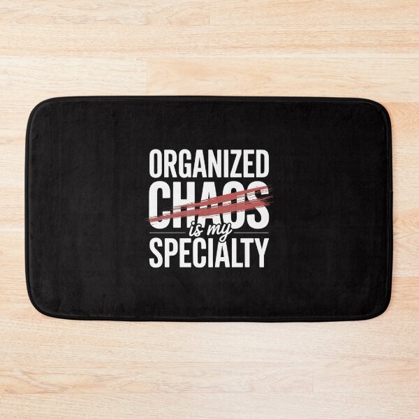 Item preview, Chaos - Organized Chaos is my Specialty designed and sold by Viepenny.