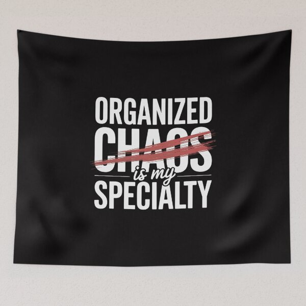 Item preview, Chaos - Organized Chaos is my Specialty designed and sold by Viepenny.