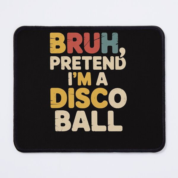 Item preview, Bruh Pretend I'm A Disco Ball Halloween Lazy DIY designed and sold by Viepenny.