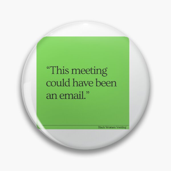 Item preview, Could Have Been an Email designed and sold by Black Women Venting.