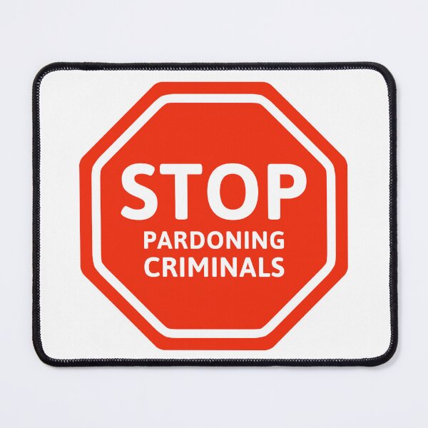 Item preview, Stop pardoning criminals designed and sold by Rachel the Artist .