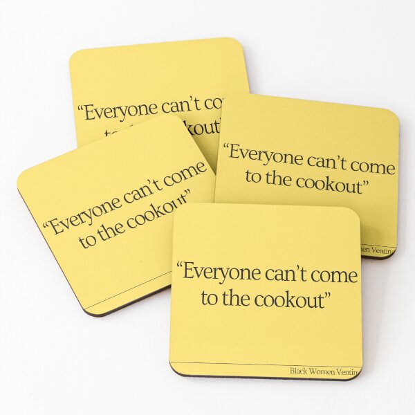 Item preview, Everyone Can't Come to the Cookout designed and sold by Black Women Venting.