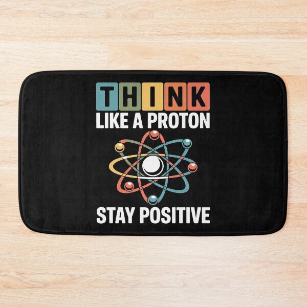 Item preview, Think Like A Proton Stay Positive Periodic Table Chemistry designed and sold by EntroRhim.