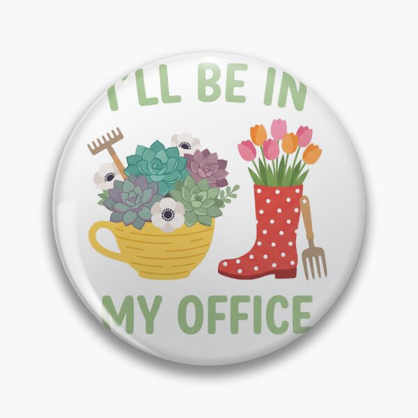 Item preview, I'll Be In My Office Gardening Funny Gardener designed and sold by Dopsel56.