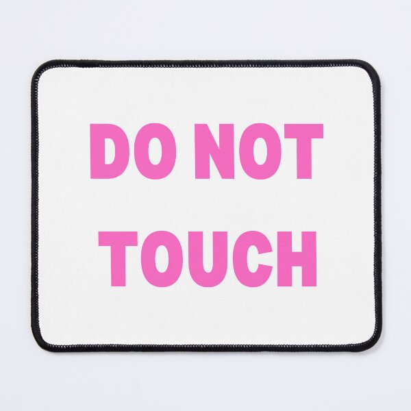 Item preview, DO NOT TOUCH designed and sold by SillyTeesforYou.