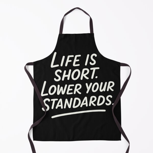 Item preview, Life is Short Lower Your Standards Funny Quote  Lower Your Standards T-Shirt designed and sold by Omarmadani.