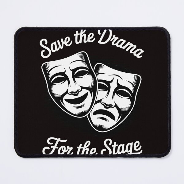 Item preview, Save The Drama For The Stage Acting Theater designed and sold by RopboxRone.