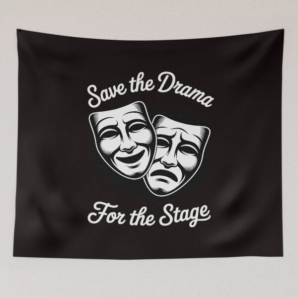 Item preview, Save The Drama For The Stage Acting Theater designed and sold by RopboxRone.