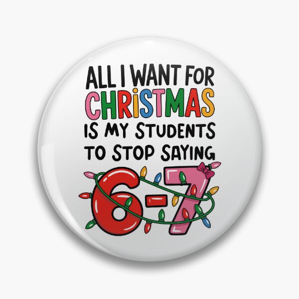 Item preview, All I Want For Christmas Is My Students To Stop Saying 6-7 Christmas Lights designed and sold by jakaun.