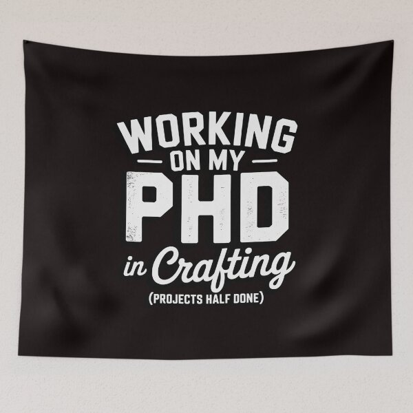 Item preview, Sewing Quilting Working On My PHD In Crafting designed and sold by RopboxRone.