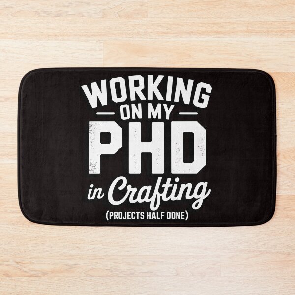 Item preview, Sewing Quilting Working On My PHD In Crafting designed and sold by RopboxRone.