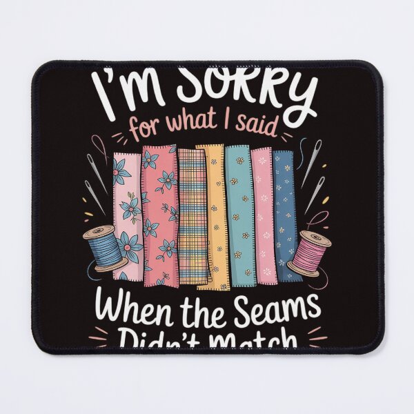 Item preview, Sorry For What I Said Quilting - Crafting & Sewing Lovers designed and sold by RopboxRone.