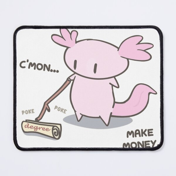 Item preview, C'mon Make Money Axolotl Degree Meme | Funny Student Graduation Gift designed and sold by JossDesign15.
