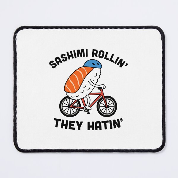 Item preview, Sashimi Rollin They Hatin designed and sold by NQArtist.