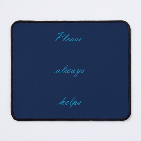 Item preview, Please always helps designed and sold by fristsmokie.