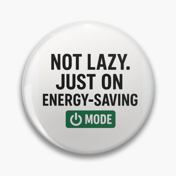 Item preview, Not Lazy Just Energy Saving Mode | Funny Sarcasm Quote Sticker designed and sold by Graphic  Grove.