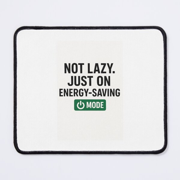 Item preview, Not Lazy Just Energy Saving Mode | Funny Sarcasm Quote Sticker designed and sold by Graphic Grove.