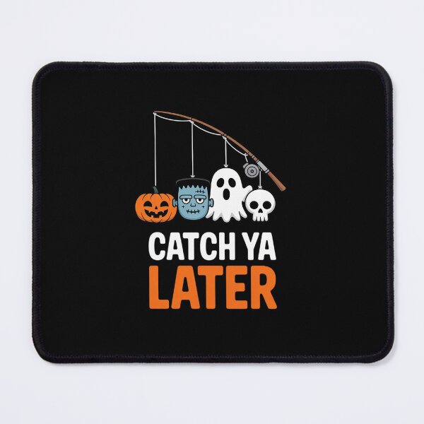 Item preview, Catch Ya Later Fisherman Halloween Spooky Season designed and sold by ShelFisher.