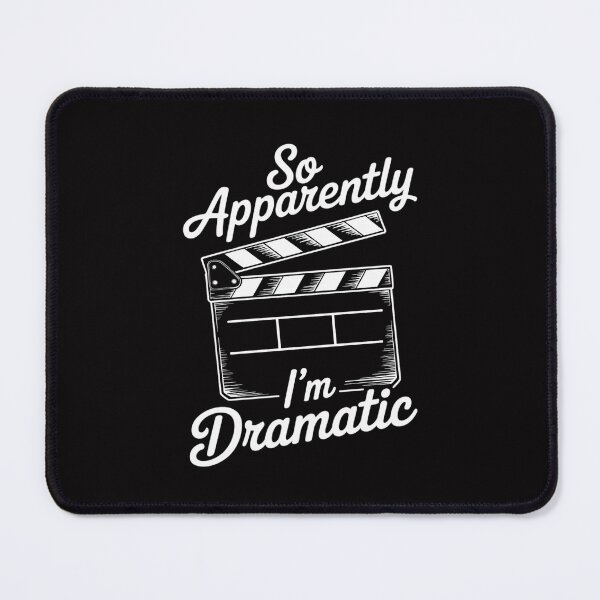 Item preview, Theatre Lover Gift Acting Gifts for Teens SO APPARENTLY I'M DRAMATIC designed and sold by Silicula.
