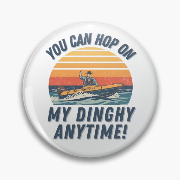 Item preview, You can hop on my Dinghy anytime! designed and sold by NicMacTees.