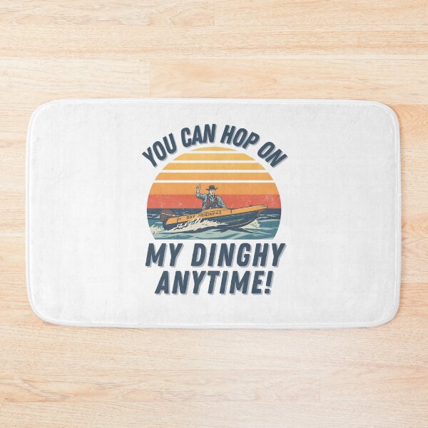 Item preview, You can hop on my Dinghy anytime! designed and sold by NicMacTees.